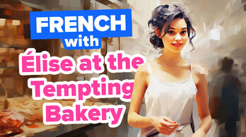 Nouns, Articles, and Adjectives: At the Parisian Bakery