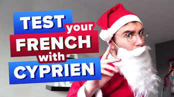 Test Your French with Cyprien - Christmas Edition